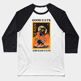 Good Cats and Bad Cats Baseball T-Shirt